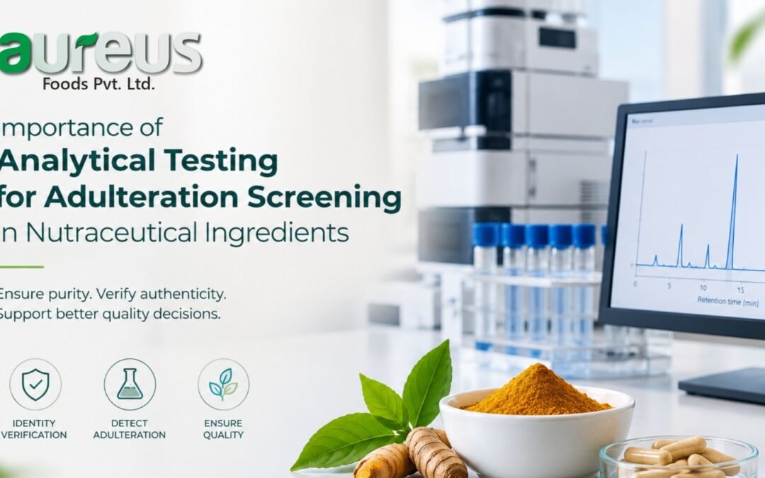 Importance of Analytical Testing for Adulteration Screening in Nutraceutical Ingredients